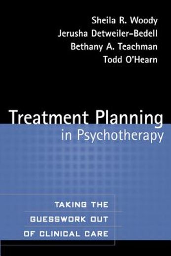 Treatment Planning in Psychotherapy: Taking the Guesswork Out of Clinical Care (en Inglés)