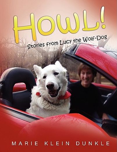 howl,stories from lucy the wolf dog