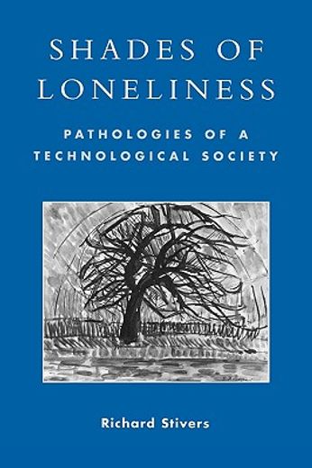 shades of loneliness,pathologies of a technological society