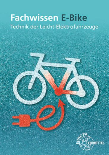 Fachwissen E-Bike Technik der Leicht-Elektrofahrzeuge (en Alemán)