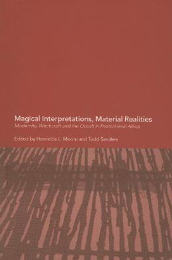 magical interpretations, material realities,modernity, witchcraft, and the occult in postcolonial africa