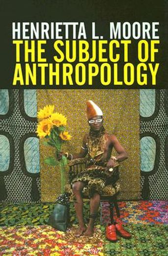 the subject of anthropology,gender, symbolism and psychoanalysis