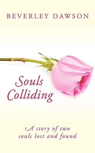 souls colliding,a story of two souls lost and found