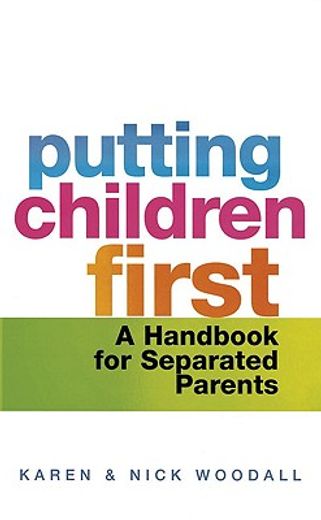 putting children first,a handbook for separated parents