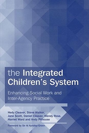The Integrated Children's System: Enhancing Social Work and Inter-Agency Practice (en Inglés)