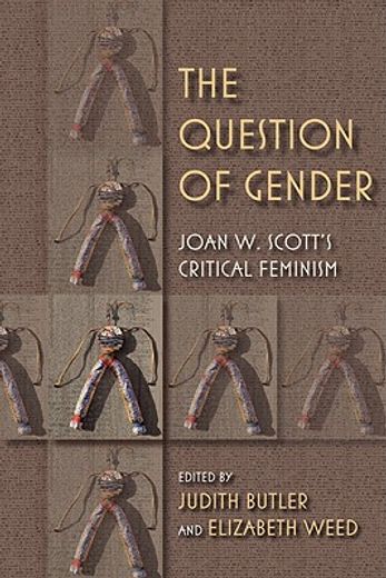 the question of gender,joan w. scott`s critical feminism