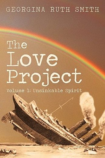 the love project,unsinkable spirit