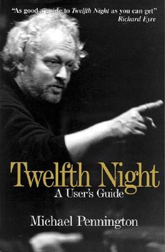twelfth night,a user`s guide