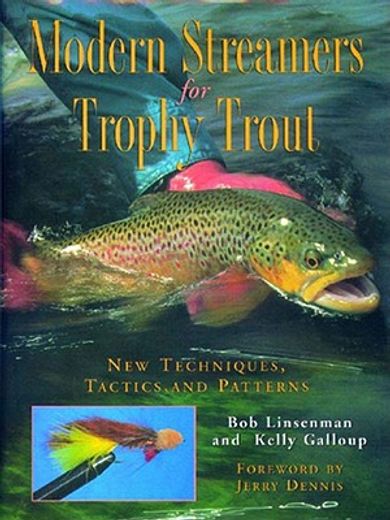 modern streamers for trophy trout,new techniques, tactics, and patterns (en Inglés)