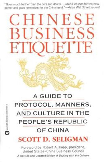chinese business etiquette,a guide to protocol, manners, and culture in the people´s republic of china (en Inglés)