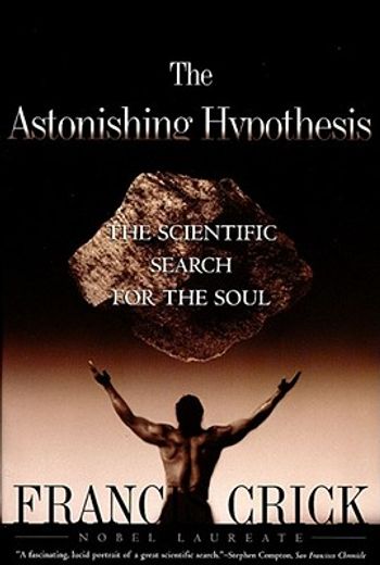 Astonishing Hypothesis (Us) _p: The Scientific Search for the Soul (en Inglés)