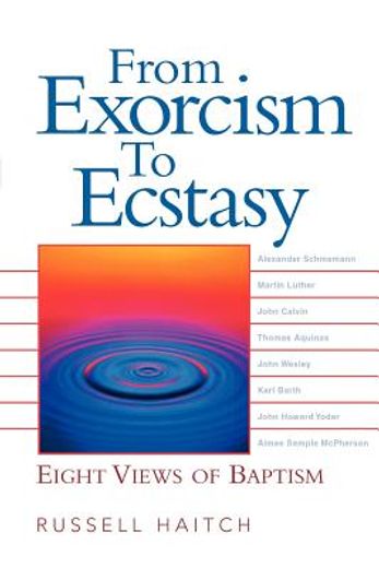 from exorcism to ecstasy,eight views of baptism