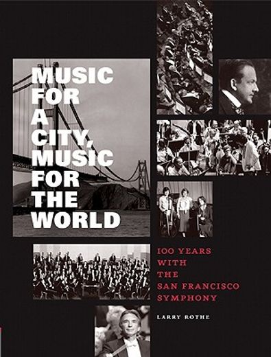 music for a city, music for the world,100 years with the san francisco symphony