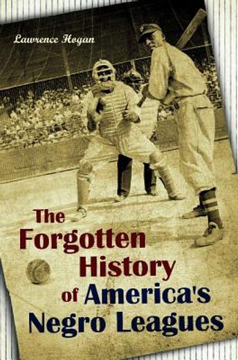 the forgotten history of america´s negro leagues