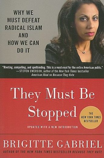 they must be stopped,why we must defeat radical islam and how we can do it (en Inglés)