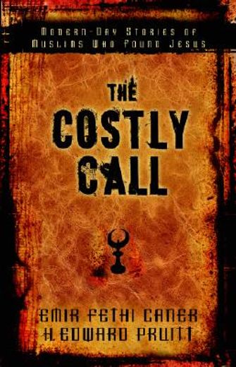 the costly call,modern-day stories of muslims who found jesus (en Inglés)