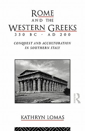 rome and the western greeks, 350 bc - ad 200,conquest and acculturation in southern italy