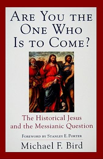are you the one who is to come?,the historical jesus and the messianic question