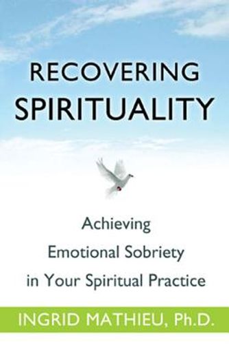 recovering spirituality,achieving emotional sobriety in your spiritual practice