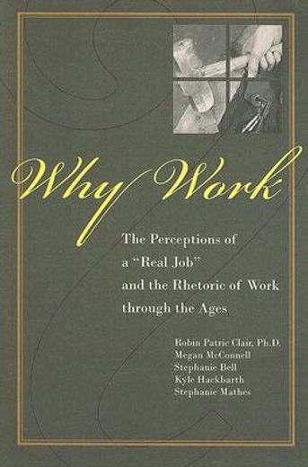why work?,their perceptions of a real job and the rhetoric of work through the ages