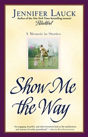 show me the way,a memoir in stories (en Inglés)