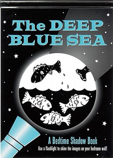 the deep blue sea,a bedtime shadow book (en Inglés)