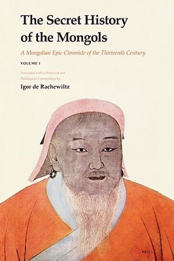 The Secret History of the Mongols (2 Vols): A Mongolian Epic Chronicle of the Thirteenth Century (en Inglés)