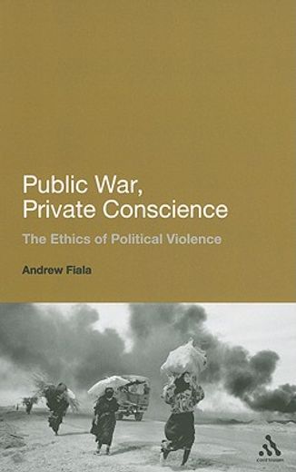 public war, private conscience,the ethics of political violence