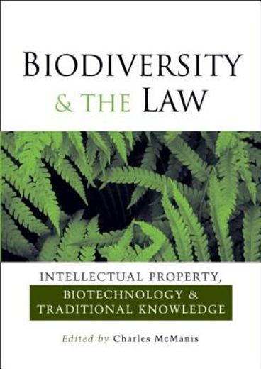 Biodiversity and the Law: Intellectual Property, Biotechnology and Traditional Knowledge (en Inglés)