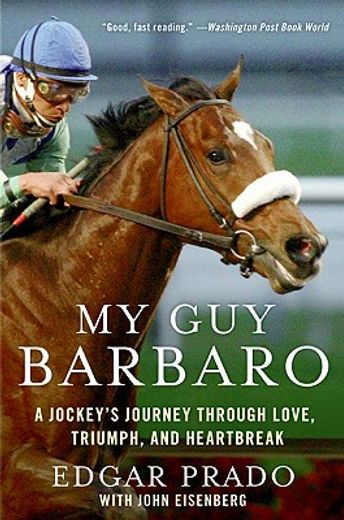 my guy barbaro,a jockey´s journey through love, triumph, and heartbreak (en Inglés)