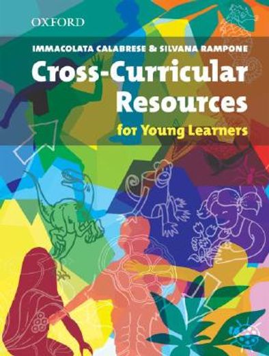 Cross Curricular Resource for Young Learners (en Inglés)