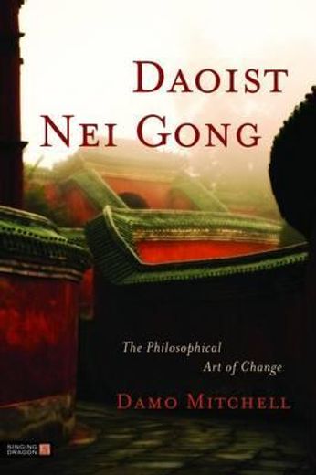 daoist nei gong,the philosophical art of change
