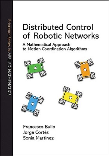 distributed control of robotic networks,a mathematical approach to motion coordination algorithms