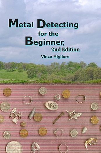 metal detecting for the beginner: 2nd edition (in English)