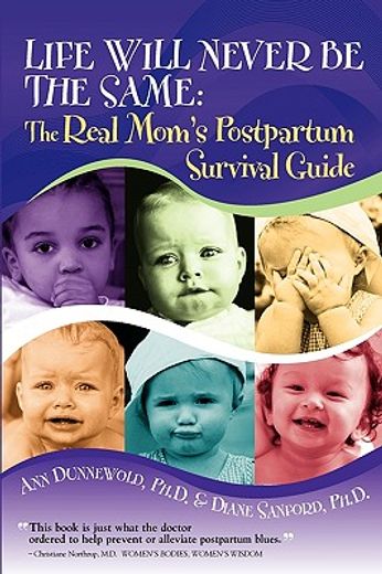 life will never be the same: the real mom ` s postpartum survival guide (en Inglés)