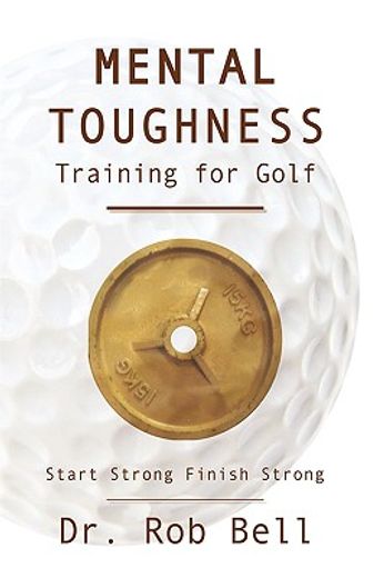 mental toughness training for golf,start strong finish strong
