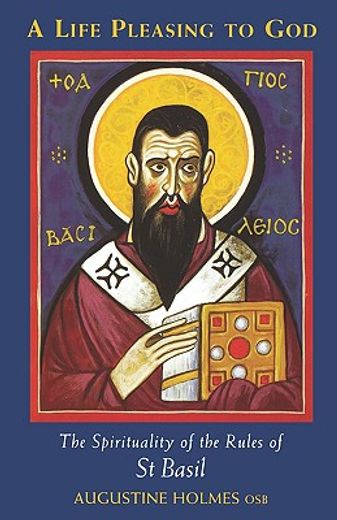 a life pleasing to god,the spirituality of the rules of st basil (in English)
