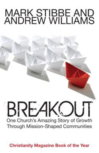 breakout: one church ` s amazing story of growth through mission-shaped communities