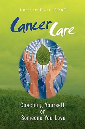 cancer care,coaching yourself or someone you love