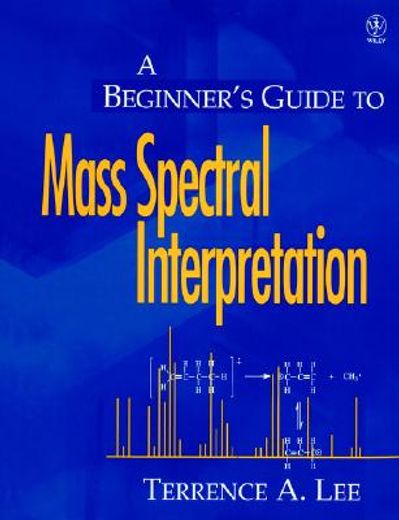 a beginner´s guide to mass spectral interpretation