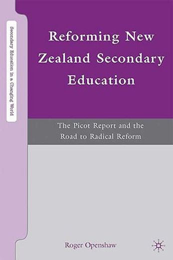 reforming new zealand secondary education,the picot report and the road to radical reform
