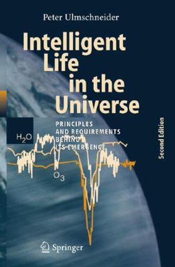 intelligent life in the universe,principles and requirements behind its emergence