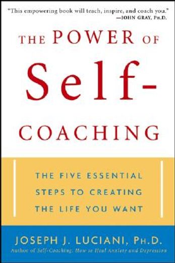 the power of self-coaching,the five essential steps to creating the life you want (en Inglés)
