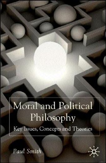 moral and political philosophy,key issues, concepts and theories