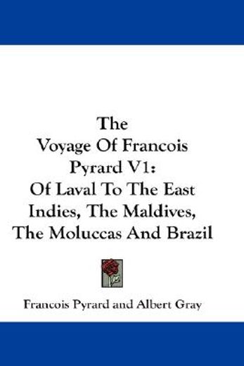 the voyage of francois pyrard,of laval to the east indies, the maldives, the moluccas and brazil