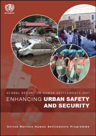 Enhancing Urban Safety and Security: Global Report on Human Settlements 2007 (in English)