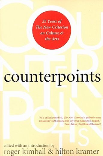 counterpoints,twenty-five years of the new criterion on culture and the arts