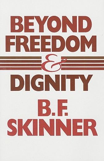 beyond freedom & dignity