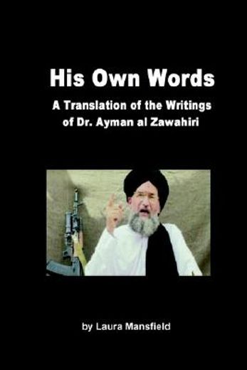 his own words,translation and analysis of the writings of dr. ayman al zawahiri