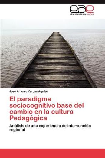 el paradigma sociocognitivo base del cambio en la cultura pedag gica (in Spanish)